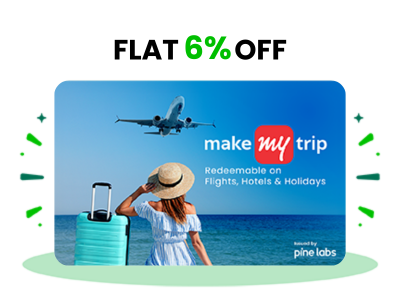 Flat 6% instant off on purchase of MakeMyTrip E-Gift Card