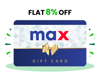 Flat 8% instant off on purchase of Max Fashion E-Gift (Instant Voucher)